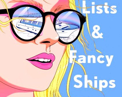 Love, Lists, and Fancy Ships For Sale