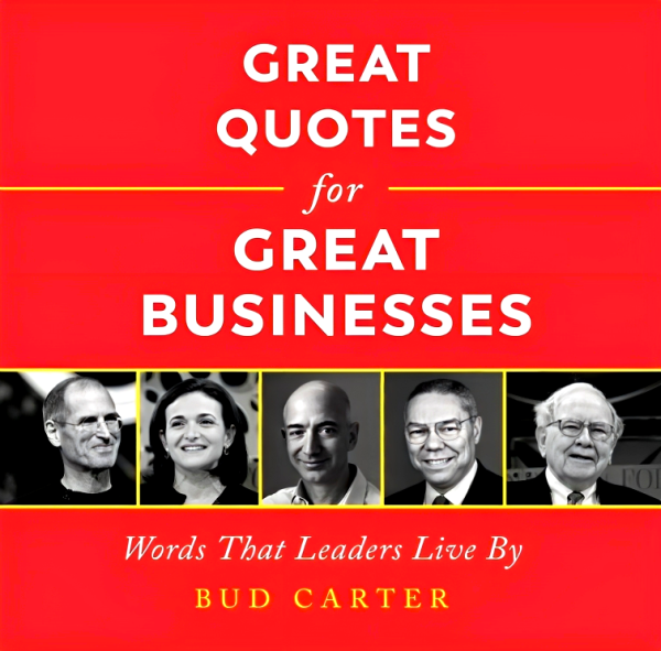 Great Quotes for Great Businesses: Words That Leaders Live By For Sale