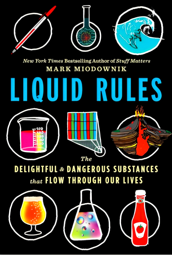 Liquid Rules: The Delightful and Dangerous Substances That Flow Through Our Lives Online now