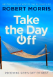 Take the Day Off: Receiving God s Gift of Rest Discount