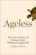 Ageless: The New Science of Getting Older Without Getting Old Online Sale