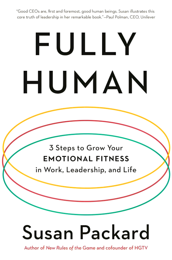 Fully Human: 3 Steps to Grow Your Emotional Fitness in Work, Leadership, and Life on Sale