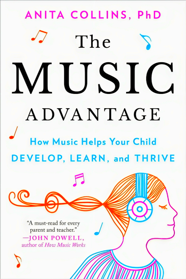 The Music Advantage: How Music Helps Your Child Develop, Learn, and Thrive Fashion