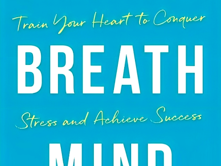 Heart Breath Mind: Train Your Heart to Conquer Stress and Achieve Success For Sale