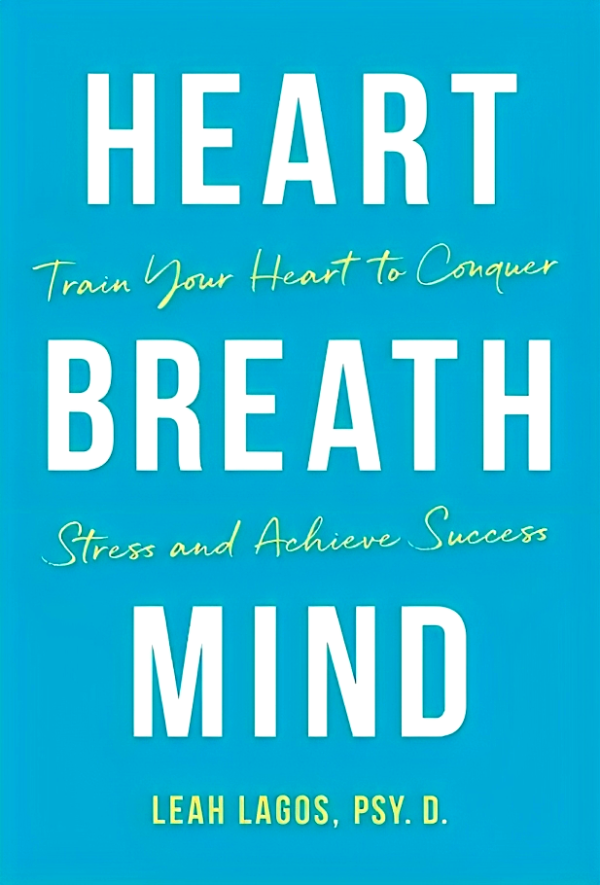 Heart Breath Mind: Train Your Heart to Conquer Stress and Achieve Success For Sale