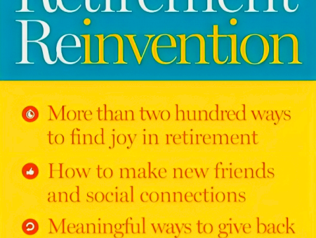 Retirement Reinvention: Make Your Next Act Your Best Act Online now