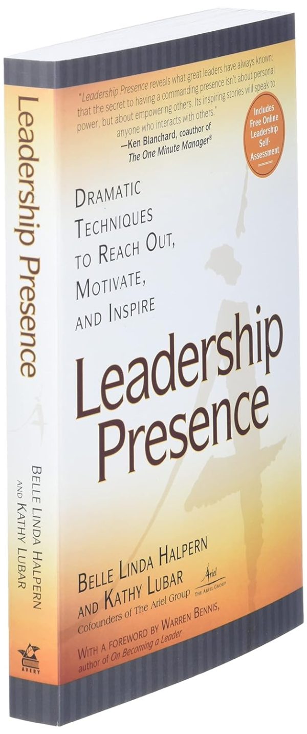 Leadership Presence: Dramatic Techniques to Reach out Motivate and Inspire on Sale