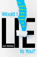 Would I Lie to You?: The Amazing Power of Being Honest in a World That Lies Discount